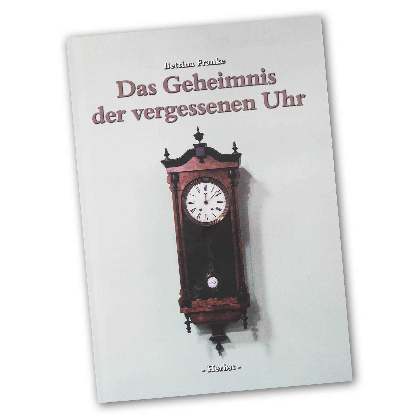 Buch Das Geheimnis der vergessenen Uhr  - Herbst- von B. Franke